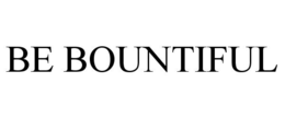 BE BOUNTIFUL trademark