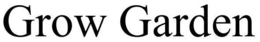 GROW GARDEN trademark