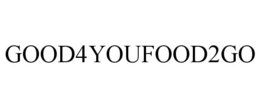 GOOD4YOUFOOD2GO trademark
