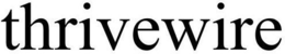 THRIVEWIRE trademark