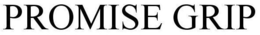 PROMISE GRIP trademark