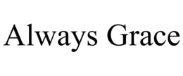 ALWAYS GRACE trademark
