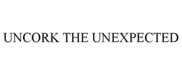 UNCORK THE UNEXPECTED trademark