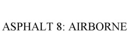 ASPHALT 8: AIRBORNE trademark