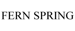 FERN SPRING trademark