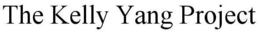 THE KELLY YANG PROJECT trademark