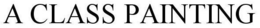 A CLASS PAINTING trademark