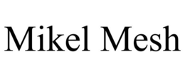 MIKEL MESH trademark