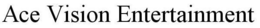 ACE VISION ENTERTAINMENT trademark