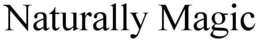 NATURALLY MAGIC trademark
