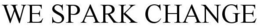 WE SPARK CHANGE trademark