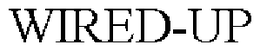 WIRED-UP trademark