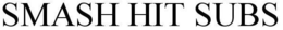 SMASH HIT SUBS trademark