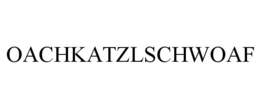 OACHKATZLSCHWOAF trademark
