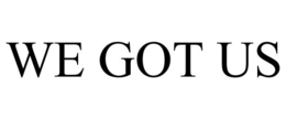 WE GOT US trademark