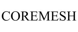 COREMESH trademark