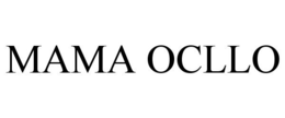 MAMA OCLLO trademark