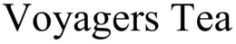 VOYAGERS TEA trademark