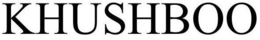 KHUSHBOO trademark