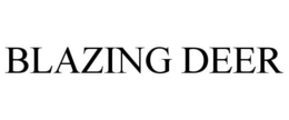 BLAZING DEER trademark