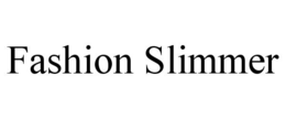 FASHION SLIMMER trademark