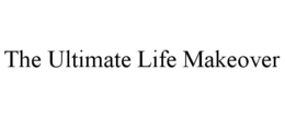 THE ULTIMATE LIFE MAKEOVER trademark