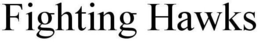 FIGHTING HAWKS trademark