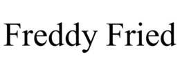 FREDDY FRIED trademark