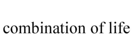 COMBINATION OF LIFE trademark