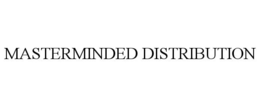 MASTERMINDED DISTRIBUTION trademark