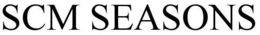SCM SEASONS trademark