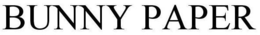 BUNNY PAPER trademark