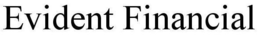 EVIDENT FINANCIAL trademark