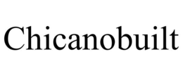 CHICANOBUILT trademark
