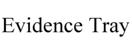 EVIDENCE TRAY trademark