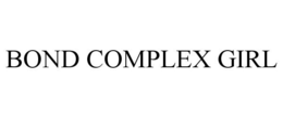 BOND COMPLEX GIRL trademark