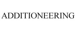 ADDITIONEERING trademark