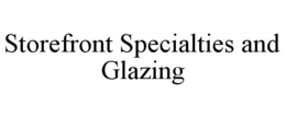 STOREFRONT SPECIALTIES AND GLAZING trademark