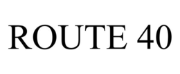 ROUTE 40 trademark