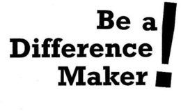 BE A DIFFERENCE MAKER! trademark