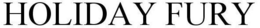 HOLIDAY FURY trademark