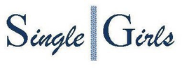 SINGLE GIRLS trademark