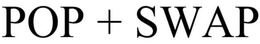 POP + SWAP trademark
