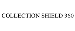 COLLECTION SHIELD 360 trademark