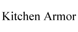 KITCHEN ARMOR trademark