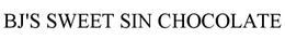 BJ'S SWEET SIN CHOCOLATE trademark