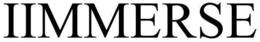 IIMMERSE trademark