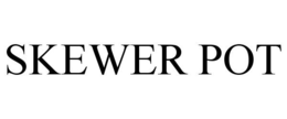 SKEWER POT trademark
