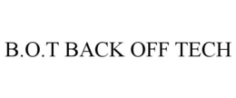 B.O.T BACK OFF TECH trademark