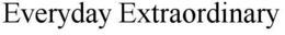 EVERYDAY EXTRAORDINARY trademark